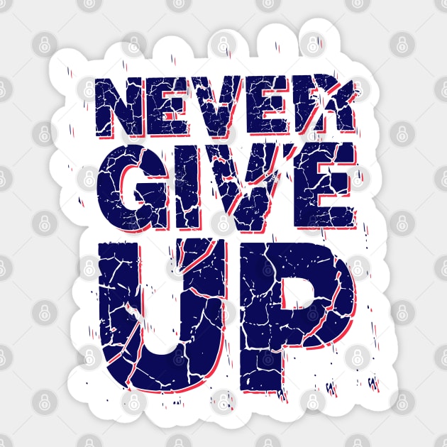 Never Give Up Sticker by Raja2021